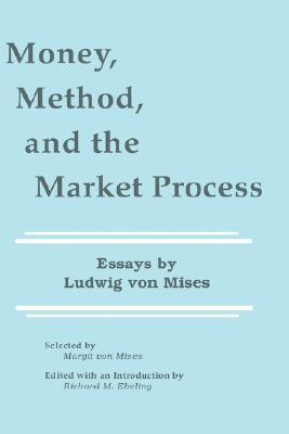 Money, Method, and the Market Process