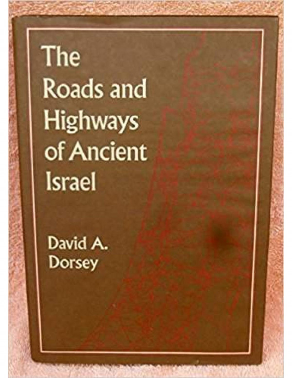 The Roads And Highways Of Ancient Israel