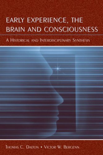 Early Experience, the Brain, and Consciousness