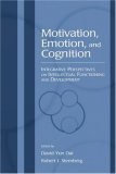 Motivation, Emotion, and Cognition