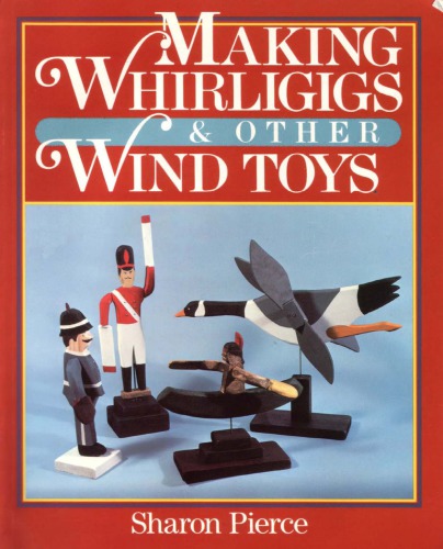 Making Whirligigs and Other Wind Toys