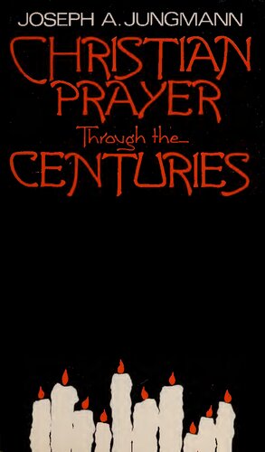 Christian Prayer Through the Centuries