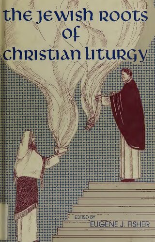 The Jewish Roots of Christian Liturgy