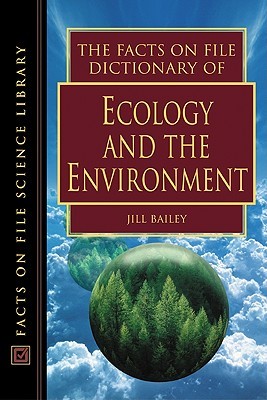 The Facts on File Dictionary of Ecology and the Environment