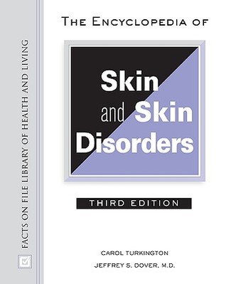 The Encyclopedia of Skin and Skin Disorders