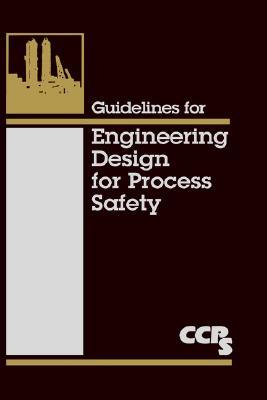 Guidelines for Engineering Design for Process Safety