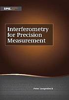 Interferometry for Precision Measurement