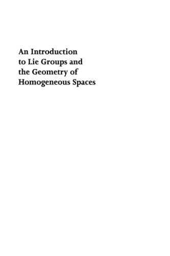 An Introduction to Lie Groups and the Geometry of Homogeneous Spaces