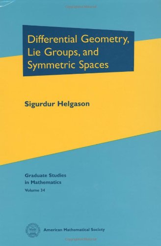 Differential Geometry, Lie Groups and Symmetric Spaces