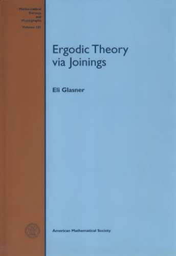 Ergodic Theory via Joinings (Mathematical Surveys and Monographs, No. 101) (Mathematical Surveys and Monographs)