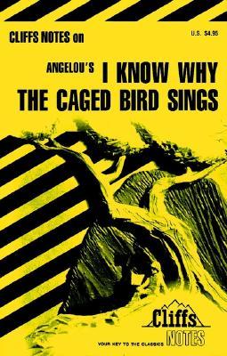 Cliffs Notes on Angelou's I Know Why the Caged Bird Sings