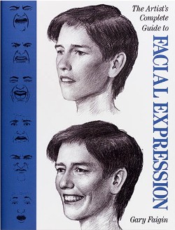 The Artist's Complete Guide to Facial Expression