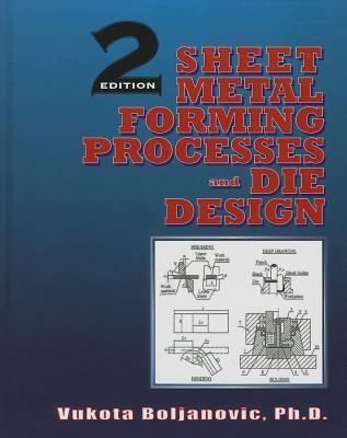 Sheet Metal Forming Processes and Die Design