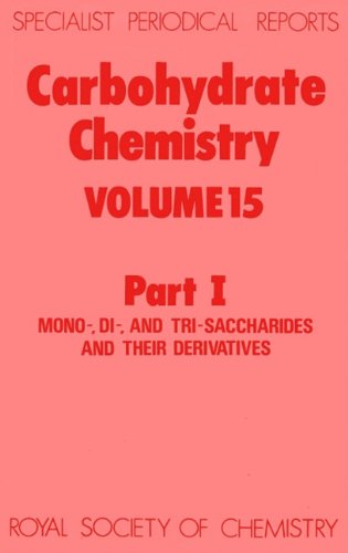 Carbohydrate Chemistry Volume 15, Part I