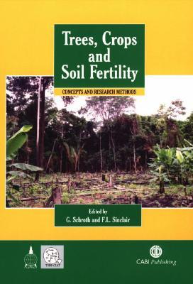 Trees, Crops and Soil Fertility Concepts and Research Methods