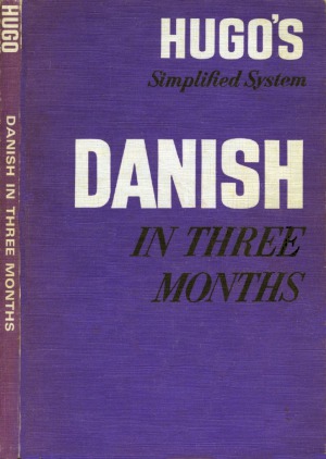 Danish in three months : grammar exercises, conversation and reading.