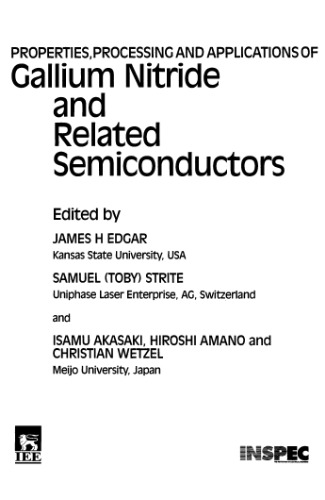 Properties, Processing and Applications of Gallium Nitride and Related Semiconductors