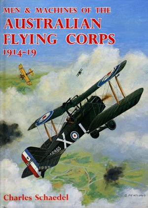 Men &amp; Machines Of The Australian Flying Corps 1914-19