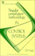 Singular Perturbation Methodology in Control Systems