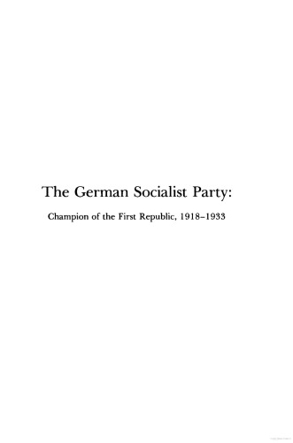 The German Socialist Party : champion of the First Republic, 1918-1933