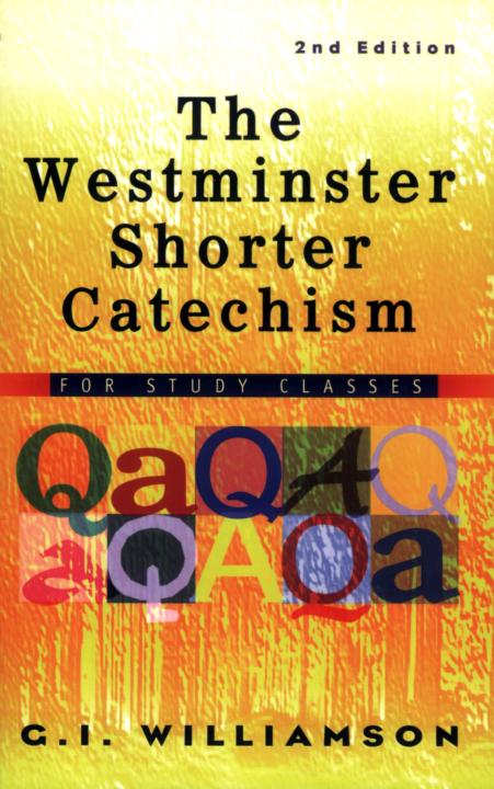 The Westminster Shorter Catechism