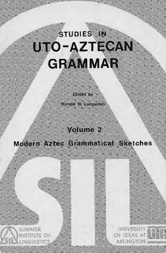 Studies in Uto-Aztecan grammar / 2. Modern Aztec grammatical sketches.