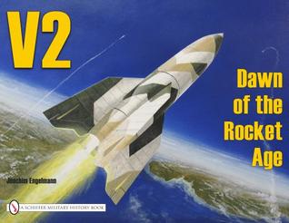 V2 - Dawn of the Rocket Age