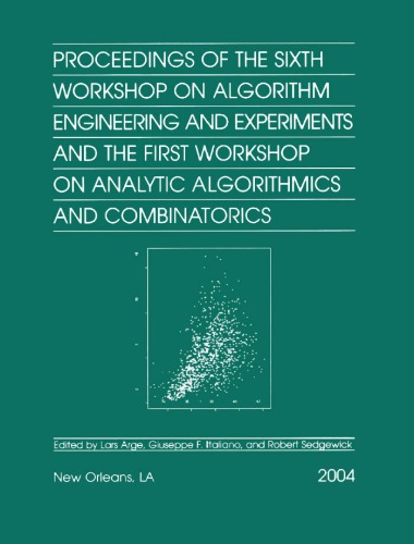 Proceedings Of The Sixth Workshop On Algorithm Engineering And Experiments And The First Workshop On Analytic Algorithmics And Combinatorics