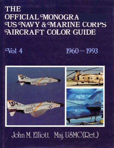 The Official Monogram U.S. Navy &amp; Marine Corps Aircraft Color Guide, Vol 4