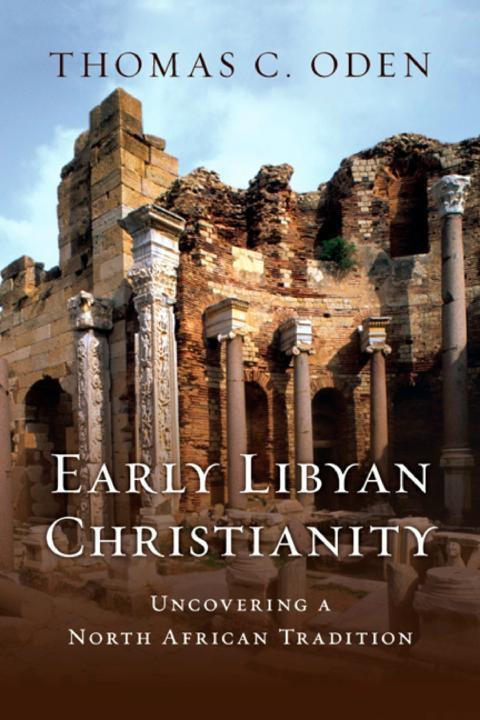 Early Libyan Christianity: Uncovering a North African Tradition