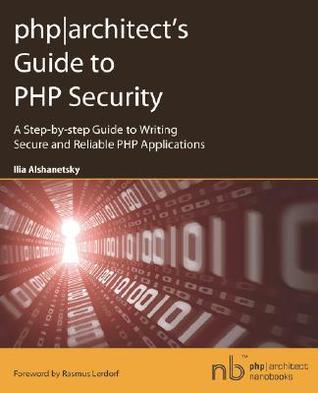 Phparchitect's Guide to PHP Security