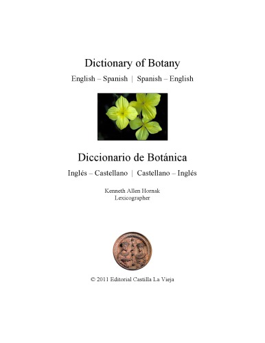 Dictionary of botany : English-Spanish/Spanish-English = Diccionario de Botánica : Inglés-Castellano/Castellano-Inglés