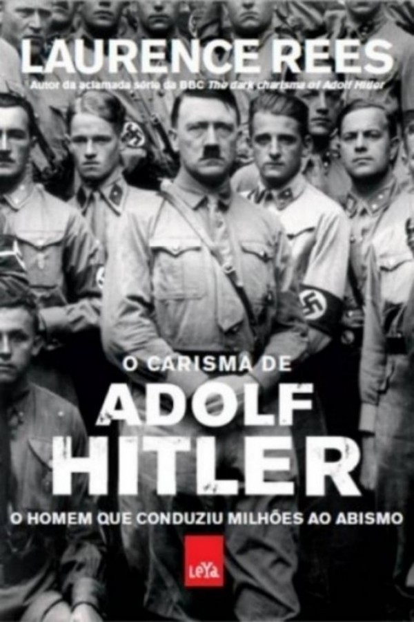 O carisma de Adolf Hitler: o homem que conduziu milhões ao abismo