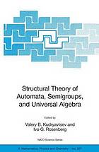 Structural Theory of Automata, Semigroups, and Universal Algebra : Proceedings of the NATO Advanced Study Institute on Structural Theory of Automata, Semigroups and Universal Algebra, Montreal, Quebec, Canada, 7-18 July 2003