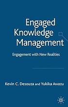 Engaged knowledge management : engagement with new realities