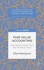 Fair value accounting : key issues arising from the financial crisis