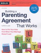Building a parenting agreement that works : how to put your kids first when your marriage doesn't last