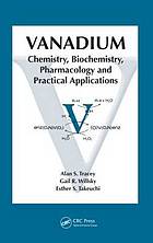 Vanadium : chemistry, biochemistry, pharmacology, and practical applications