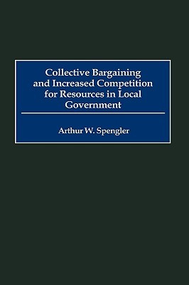 Collective Bargaining And Increased Competition For Resources In Local Government