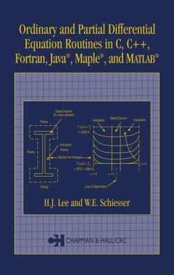 Ordinary and Partial Differential Equation Routines in C, C++, Fortran, Java, Maple, and MATLAB