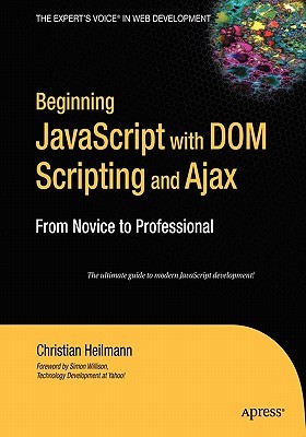 Beginning JavaScript with Dom Scripting and Ajax