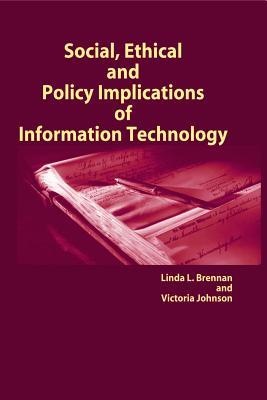 Social, Ethical and Policy Implications of Information Technology