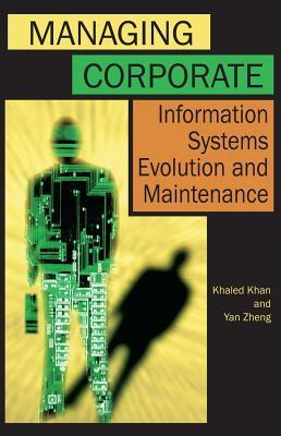 Managing Corporate Information Systems Evolution and Maintenance