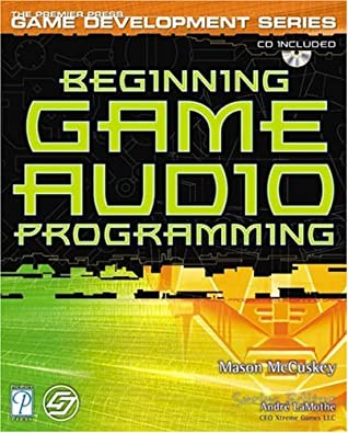 Beginning Game Audio Programming [With CDROM]