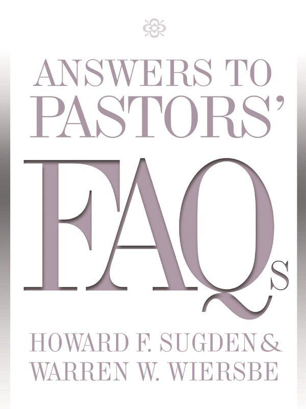 Answers to Pastors' FAQs