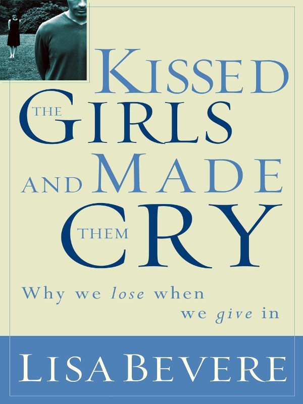 Kissed the Girls and Made Them Cry: Why We Lose When We Give In