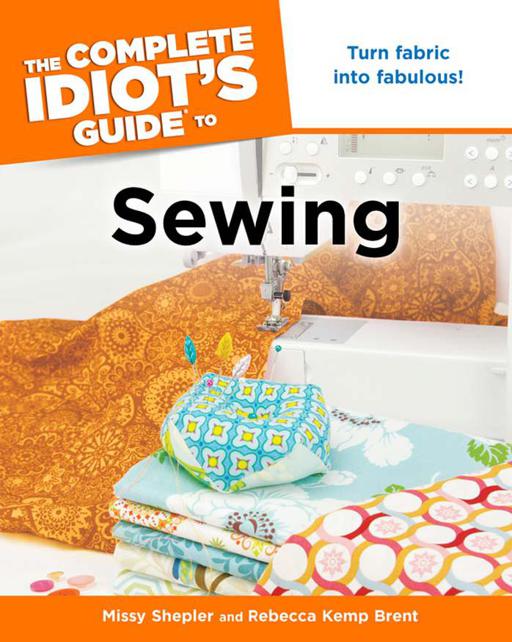 The Complete Idiot's Guide to Sewing