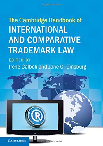 The Cambridge Handbook of International and Comparative Trademark Law