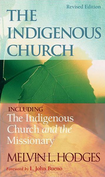 The Indigenous Church and the Indigenous Church and the Missionary