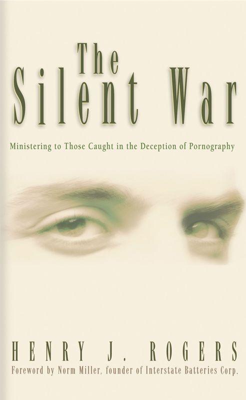 The Silent War: Ministering to Those Caught in the Deception of Pornography